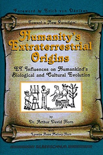 Humanity's Extraterrestrial Origins: Et Influences on Humankind's Biological and Cultural Evolution