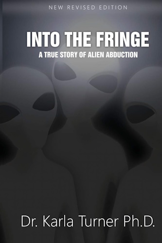 Into The Fringe: A True Story of Alien Abduction