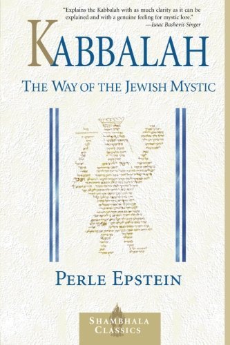 Kabbalah: The Way of The Jewish Mystic (Shambhala Classics) by Perle Epstein (2001-02-13)