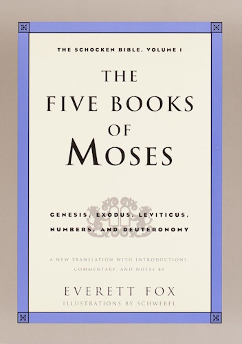 The Five Books of Moses: Genesis, Exodus, Leviticus, Numbers, Deuteronomy (The Schocken Bible, Volume 1)