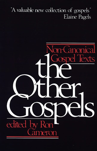 The Other Gospels: Non-Canonical Gospel Texts