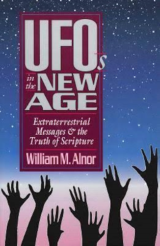 Ufo's in the New Age: Extraterrestrial Messages and the Truth of Scripture