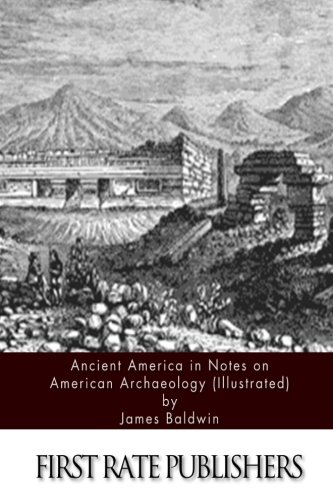 Ancient America, in Notes on American Archaeology (Illustrated)