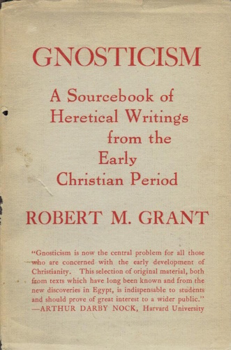 Gnosticism: a source book of heretical writings from the early Christian period