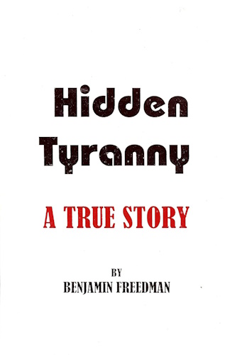 Hidden Tyranny - A True Story