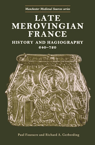 Late Merovingian France (Manchester Medieval Sources MUP)