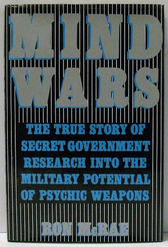 Mind Wars: The True Story of Government Research into the Military Potential of Psychic Weapons