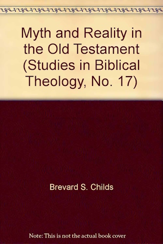 Myth and Reality in the Old Testament (Studies in Biblical Theology)