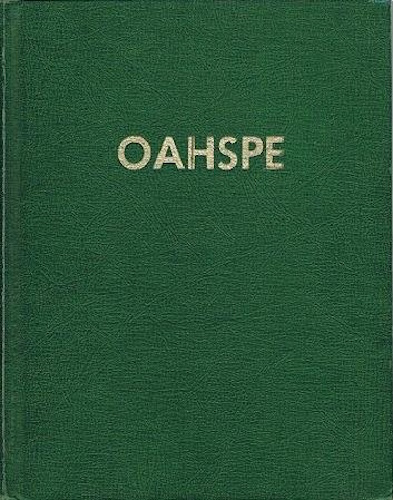 Oahspe: A New Bible in the Words of Jehovih and his Angel Ambassadors