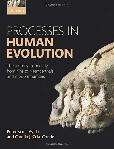 Processes in Human Evolution: The journey from early hominins to Neanderthals and modern humans