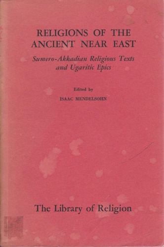 Religions of the Ancient Near East, Sumer-Akkadian Religious Texts and Ugaritic Epics