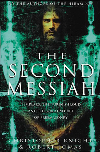 Second Messiah: Templars, the Turin Shroud and the Great Secret of Freemasonry