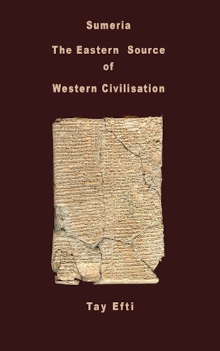 Sumeria: The Eastern Source of Western Civilisation