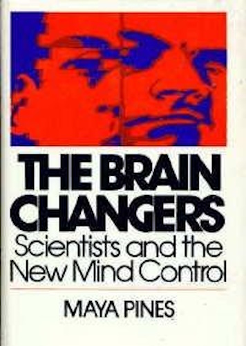 The Brain Changers: Scientists and the New Mind Control