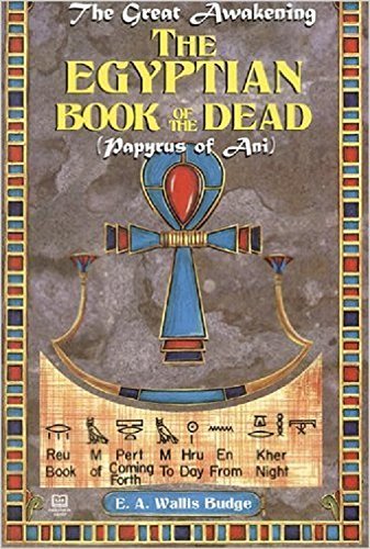 The Egyptian Book of the Dead: The Book of Going Forth by Day: The Complete Papyrus of Ani Featuring Integrated Text and Full-Color Images