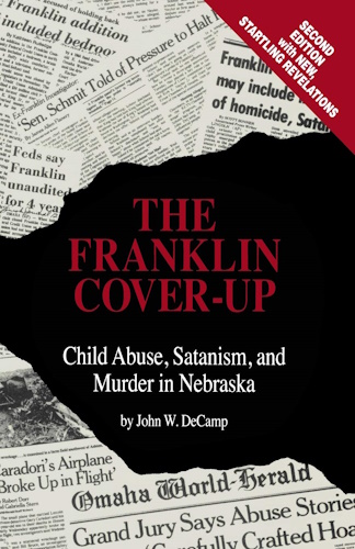 The Franklin Cover-up: Child Abuse, Satanism, and Murder in Nebraska