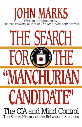 The Search for the Manchurian Candidate: The CIA and Mind Control