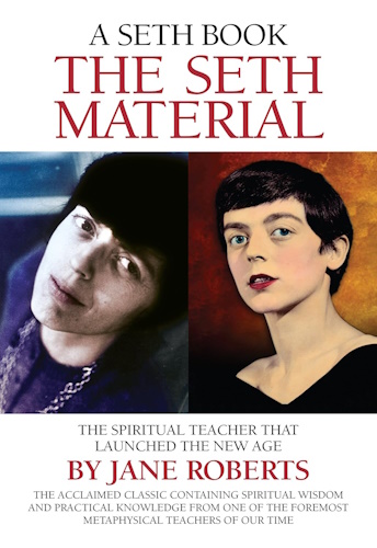 The Seth Material: The Spiritual Teacher that Launched the New Age