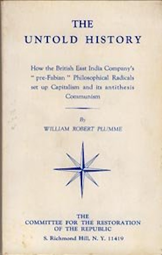 The Untold History: How the British East India Company's Pre-Fabian philosophical radicals set up Capitalism and its anthithesis Communisim