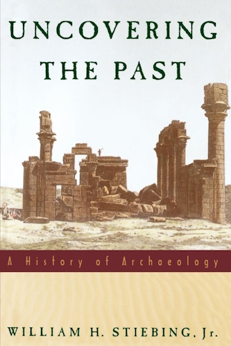 Uncovering the Past: A History of Archaeology
