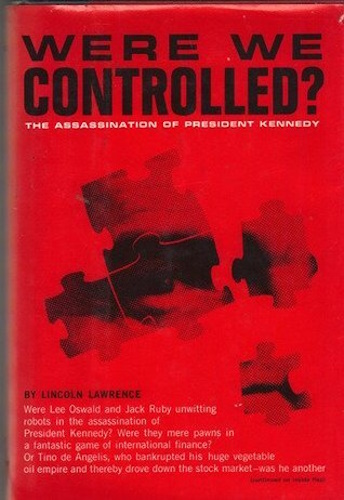 Were we controlled? The Assassination of President Kennedy